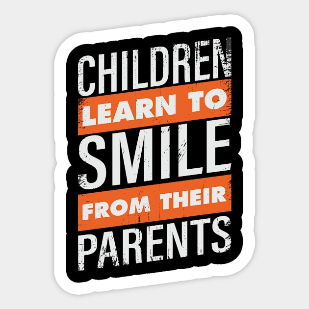 children learn to smile from their parents Sticker by FMT-shirtStore